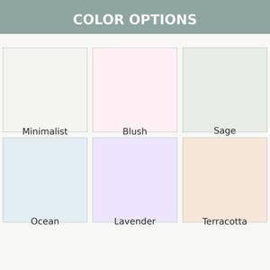 May include: A color chart featuring six square swatches labeled with text. The colors include white labeled Minimalist, light pink labeled Blush, pale green labeled Sage, light blue labeled Ocean, light purple labeled Lavender, and peach labeled Terracotta.