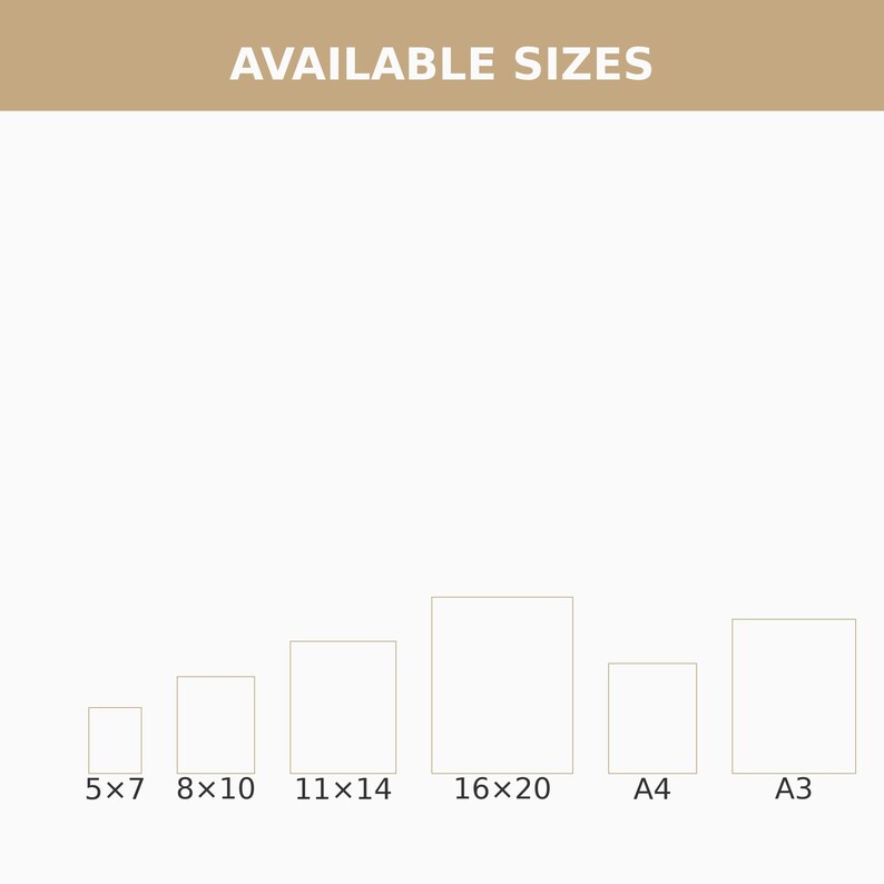 May include: A chart titled AVAILABLE SIZES displaying six rectangular outlines representing print dimensions. The sizes listed are 5x7, 8x10, 11x14, 16x20 inches, along with A4 and A3 standard paper sizes, presented in a clean, minimalist layout.