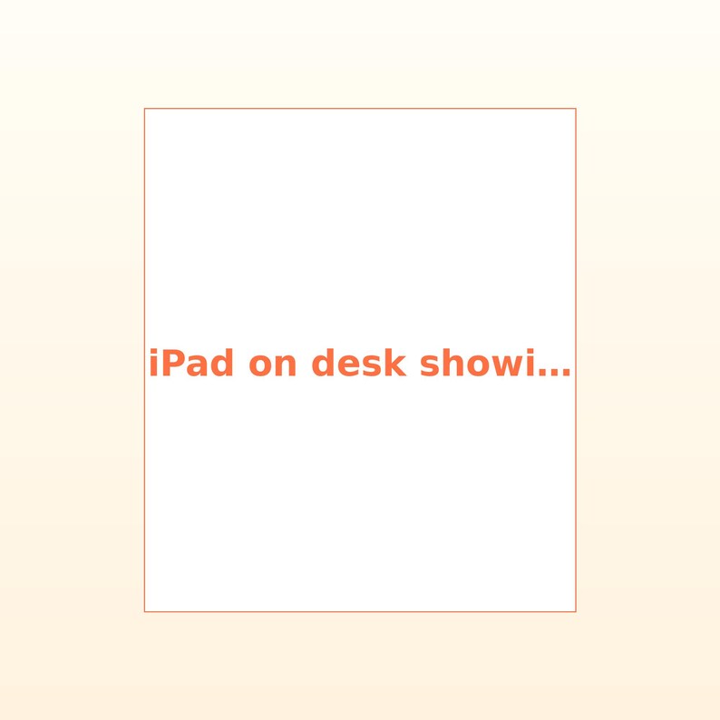 May include: A white rectangular frame with a thin orange border on a light gradient background. The text "iPad on desk showi..." is printed in orange letters in the center of the white space, indicating a placeholder for a digital display.