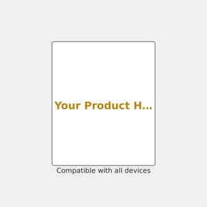 Puede incluir: Un gr&aacute;fico digital rectangular blanco con el texto dorado "Your Product H..." centrado dentro de un borde negro fino. Debajo del marco, el texto negro "Compatible with all devices" se muestra sobre un fondo gris claro.