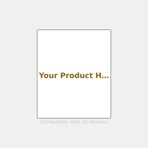 May include: A rectangular white digital display frame with a thin black border. The text "Your Product H..." is printed in gold in the centre, and the text "Compatible with all devices" is printed in light grey at the bottom of the frame.