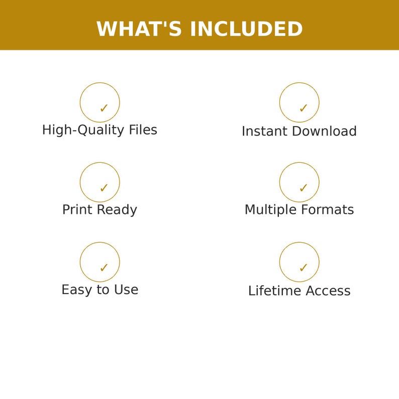 Puede incluir: Un gr&aacute;fico de informaci&oacute;n digital con el t&iacute;tulo WHAT'S INCLUDED en texto blanco sobre una barra dorada. Seis iconos circulares con marcas de verificaci&oacute;n est&aacute;n dispuestos en dos columnas, etiquetados como High-Quality Files, Instant Download, Print Ready, Multiple Formats, Easy to Use y Lifetime Access.