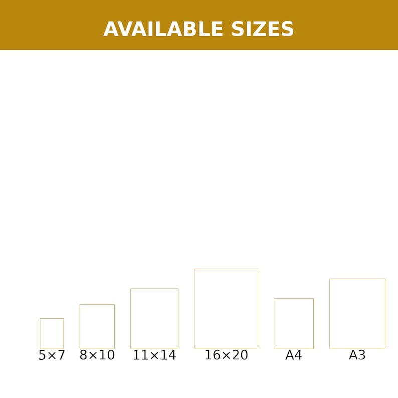 Puede incluir: Un gr&aacute;fico blanco con el texto de encabezado dorado AVAILABLE SIZES. Debajo, seis contornos rectangulares representan los tama&ntilde;os de impresi&oacute;n disponibles etiquetados 5x7, 8x10, 11x14, 16x20, A4 y A3, en orden creciente de tama&ntilde;o.