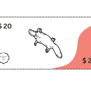 May include: A black and white illustration of a platypus on a white background with a red and white border. The border has the text "$20" on both sides. The text "BUDGET OF OZ" is in a circle in the upper left corner.