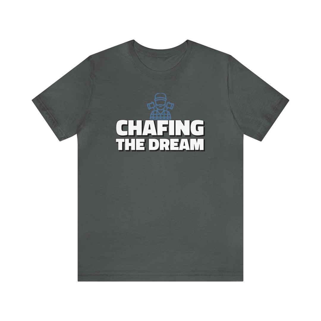 Chafing the Dream Short Sleeve Tee Etsy