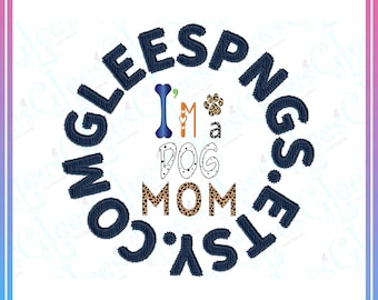 I'm a Dog MOM png Digital Download png T Shirts png Sweat Shirts png Mama digital design Png fabric crafts Mama design png mama design Png