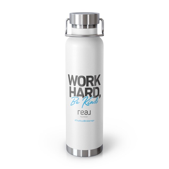 Real - Work Hard Be Kind Copper Vacuum Insulated Bottle, 22oz