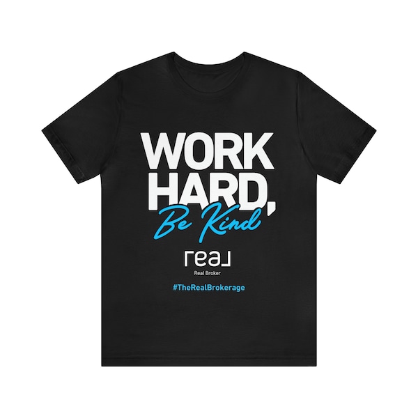 Work Hard Be Kind Premium Real Broker (Extra Large Font) Short Sleeve Tee Unisex