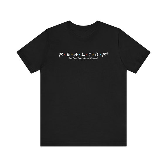 Friends Realtor T Shirt  Realtor Friends Realtor  Friends Font T Shirt Friends Unisex Jersey Short Sleeve Tee