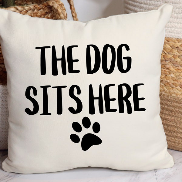 Gifts for Dog Lovers, Dog Lover Gifts, Dog Pillow, Throw Pillow, The Dog Sits Here, Pillow, Whimsical Pillow, Dog Decor, Home Decor