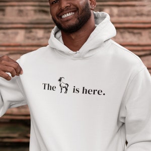 GOAT Unisex Men's Hoodie, Greatest of All Time Hooded Sweatshirt, The GOAT is Here, Gift for Dad, Teacher Appreciation Gift, Boyfriend Gift