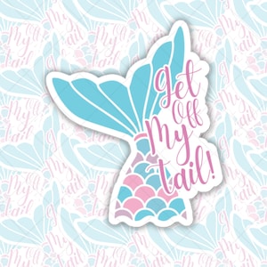 Mermaid Get Off My Tail Die Cut Vinyl Indoor Outdoor Aufkleber MacBook ThinkPad Laptop Computer | Trinkflasche Hydra Flask | Lunchbox Notizbuch