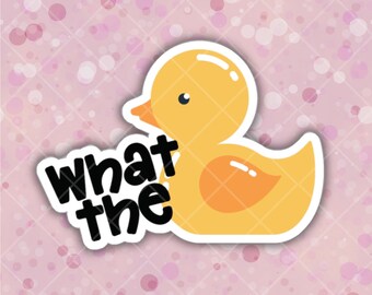 What The Rubber Duck Themed Indoor/Outdoor Die Cut Vinyl Sticker | kids teens adults | MacBook ThinkPad | water bottle flask | Notebook