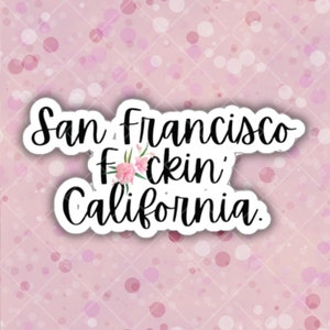 San Francisco Kalifornien Schimpfwort Die Cut Vinyl Indoor Outdoor Aufkleber | Dekor für MacBook ThinkPad Wasserflasche Hydra Flask | Erwachsenen Humor