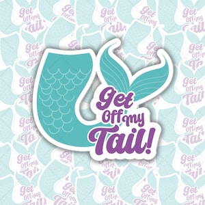 Get Off My Tail Vinilo troquelado para interiores y exteriores, pegatina para MacBook, ThinkPad, ordenador portátil, botella de agua, Hydra Flask, lonchera para portátil
