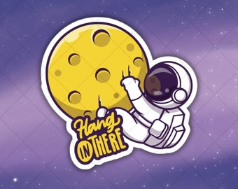Astronaut Hang In There Die Cut Vinyl Indoor Outdoor Sticker Outer Space Science MacBook ThinkPad Laptop Computer Water Bottle or Notebook