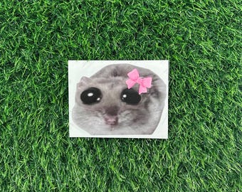 Sad Hamster || Sad Hamster Decal || Vinyl Sticker || Meme Sticker ||