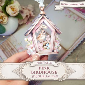 May include: A pink birdhouse 3D journal tag with a bird and nest inside. The tag has a decorative floral design and the word "Haven" on a banner. The tag is labeled "Printable Pink Birdhouse 3D Journal Tag" and "Digital Download".