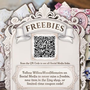 May include: A decorative off-white frame with ornate scrollwork containing a central QR code, the text FREEBIES, and the instructions: Scan the QR code to see all Social Media links. Follow WillowWoodMemoirs on Social Media to never miss a freebie.