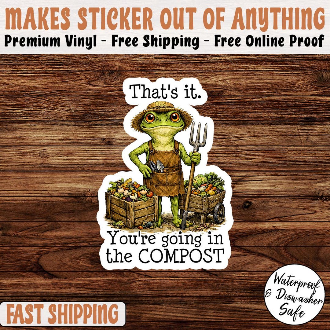 Fun Compost Stickers You’re Going in the Compost Frog Sticker, Funny Gardening Magnet ...