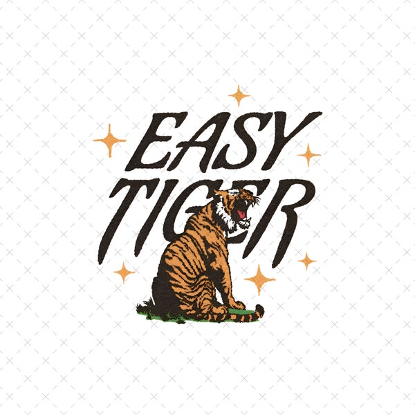 Easy Tiger Png, Funny Design Tiger Shirt, Birthday Gift Idea, Animal Lover Png, Women's Design Png, Tiger Mom Png, Trendy Tiger Design Png