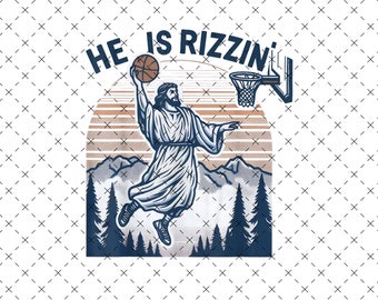 He Is Rizzin Funny Jesus Basketball Meme Png, He is Risen Easter Png, Jesus Playing Basketball Png, Retro Christian Faith Religious Png