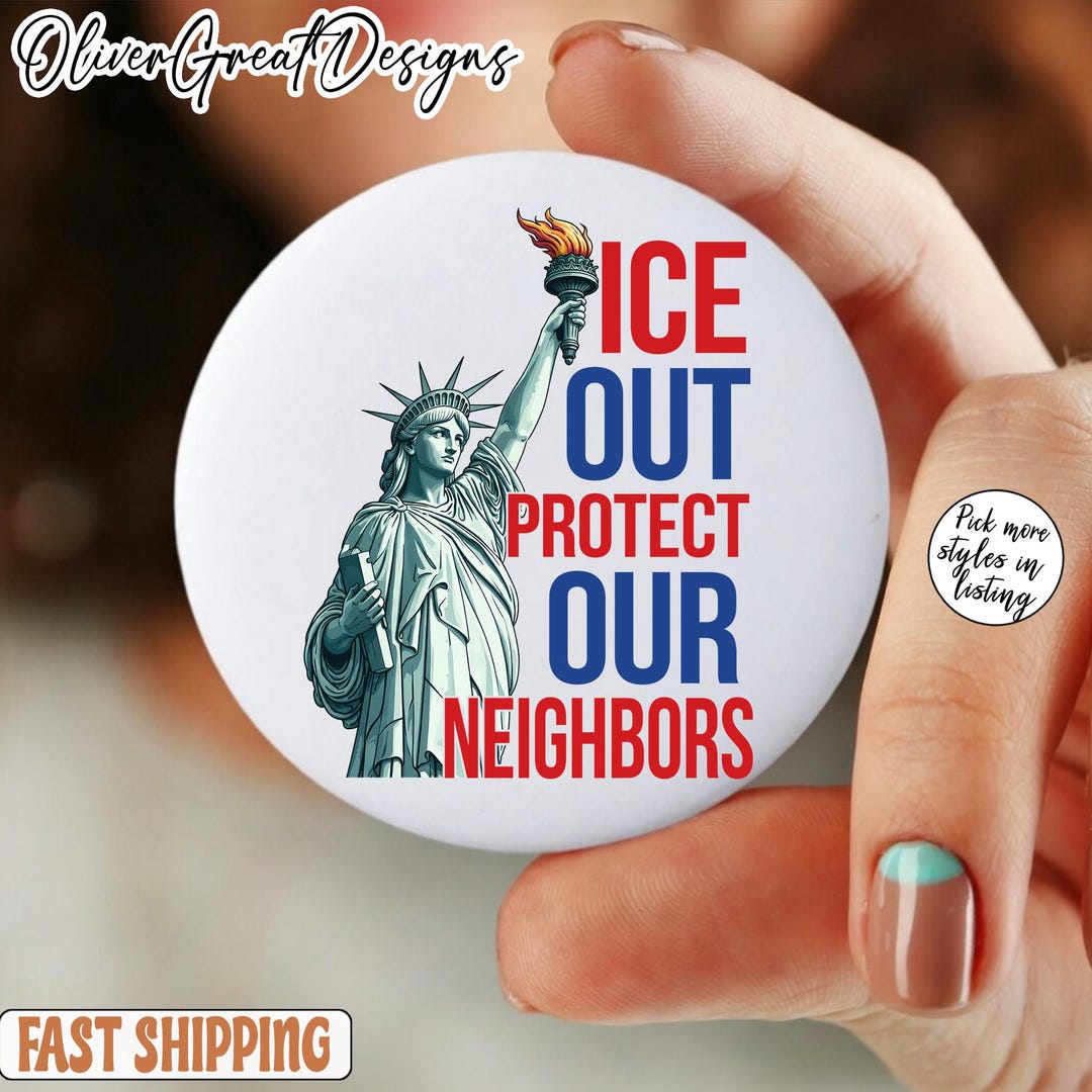 ICE OUT Protect Our Neighbors Pin Button, Statue of Liberty Sticker ...