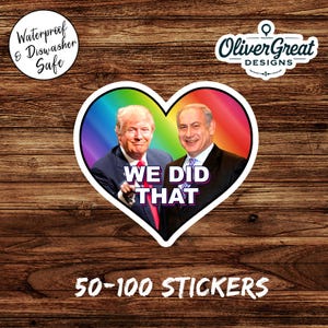 May include: A heart-shaped sticker with two men against a rainbow backdrop, with the words "WE DID THAT." The sticker is labelled "Waterproof & Dishwasher Safe" and includes the text "50-100 STICKERS."