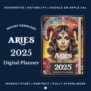 May include: A digital planner for 2025 featuring an illustration of a woman with ram horns, a red and gold crown, and the word "Aries" in a gold font. The planner is designed for use with Goodnotes, Notability, Google Calendar, or Apple Calendar. It has a Monday start and is fully hyperlinked.