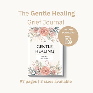 Grief Journal, Grief Workbook, INSTANT DOWNLOAD, Grief and Loss Journal, Grief Therapy, Grief Care Package, Grief Care Pack, Floral, GNF01