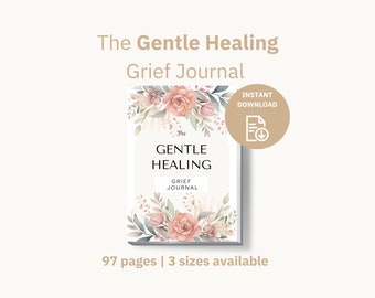 Grief Journal, Grief Workbook, INSTANT DOWNLOAD, Grief and Loss Journal, Grief Therapy, Grief Care Package, Grief Care Pack, Floral, GNF01