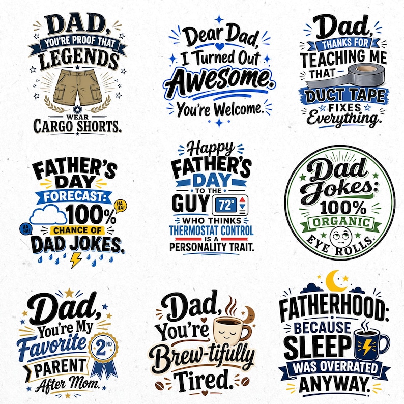 May include: A collection of nine Father's Day themed designs with text and graphics. The designs feature phrases like "Dad, you're proof that legends wear cargo shorts" and "Dad jokes: 100% organic eye rolls."