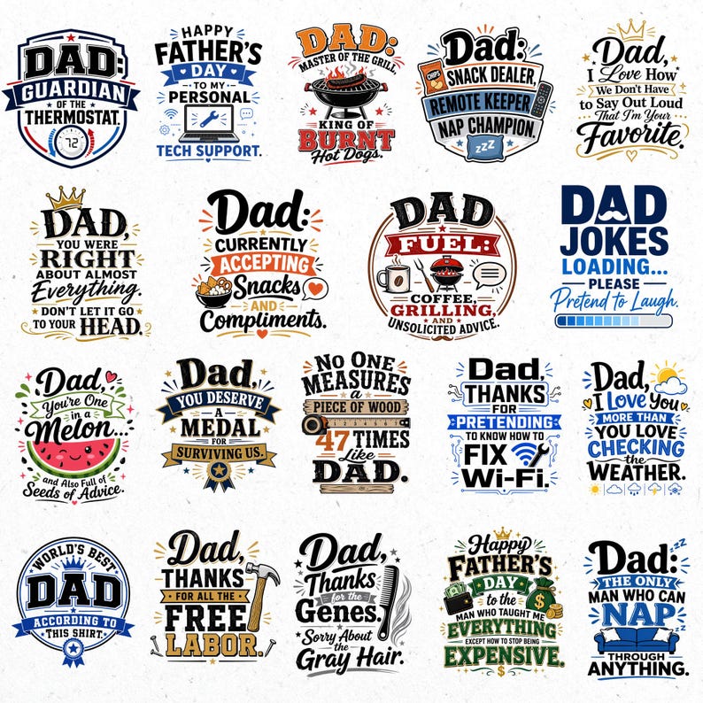 May include: Collection of graphic designs with text for Father's Day. Designs include phrases like "Guardian of the Thermostat," "Master of the Grill," and "World's Best Dad." The designs are in various colors and fonts.