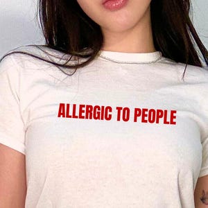 Allergic To People Baby Tee, Cunty Shirt | Femme Tee | Bimbo Aesthetic | Aesthetic Brat | Hot Girl Tee | Y2K Aesthetic | Y2k Baby Tee