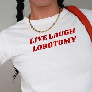 Lobotomy Baby Tee, aesthetic y2k tee, funny y2k shirt, bold graphic tee, attitude baby tee, trendy y2k shirt, funny baby tee