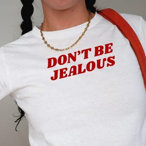 Don&#39;t Be Jealous Baby Tee, Y2K Baby Tee | Bratcore Tee | Coquette Shirt | Angel Energy Tee | Aesthetic Brat | Bad Girl Tee