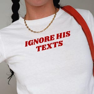 Ignore His Texts Baby Tee, Angel Energy Tee | Brat Shirt | Unhinged Shirt | Coquette Shirt | Sassy T-Shirt | Aesthetic Brat