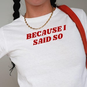 I Said So Baby Tee, Brat Shirt | Y2K Aesthetic | No Thoughts Tee | Coquette Shirt | Girly T-Shirt | Cunty Tee