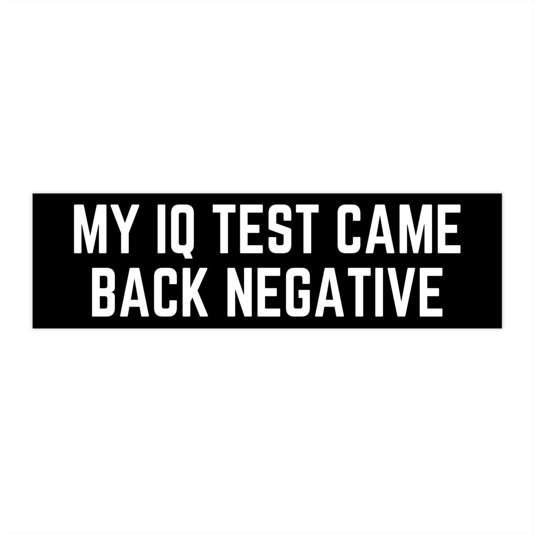 IQ Test Bumper Sticker, Funny Bumper Sticker, Vinyl Sticker, Funny Car ...