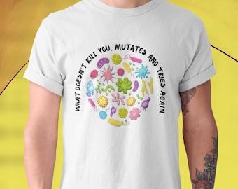 Funny Virus Shirt What Doesn't Kill You Mutates And Tries Again Science Humor Epidemiologist Top Scientist Gift Microbiologist Gift Shirt