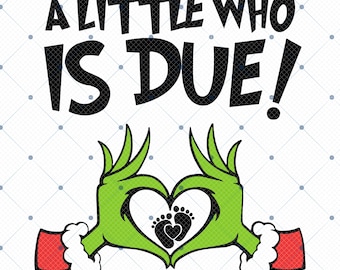 A Little Who is Due Png, Christmas Pregnancy Announcement Png, Christmas Pregnancy Png, Christmas Baby Png, Funny Christmas Png, Xmas Gift