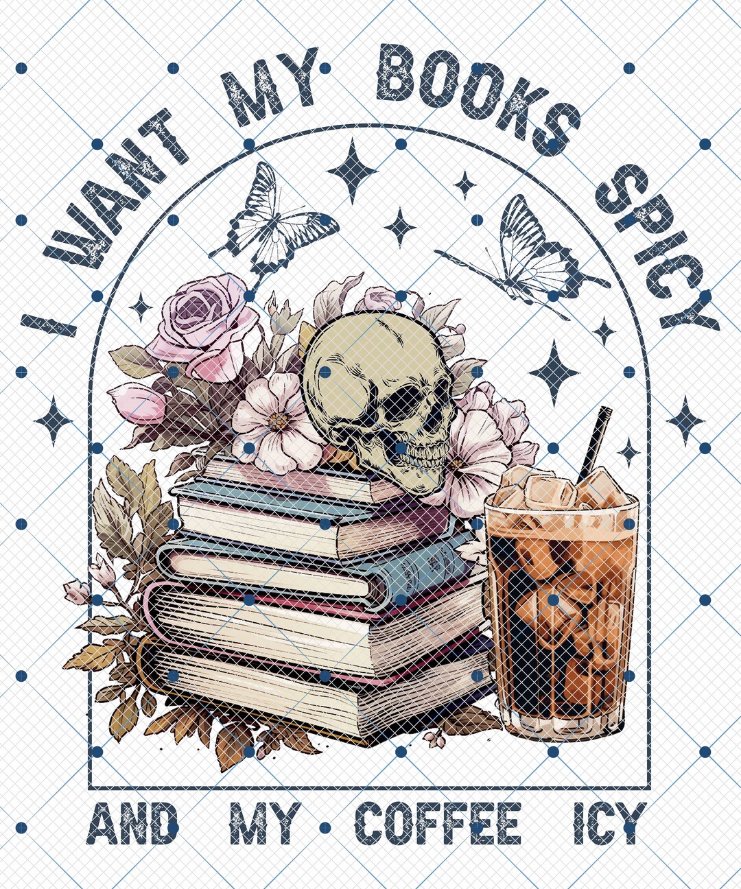 I Want My Books Spicy and My Coffee Icy Png, Floral Skull Book Lover ...