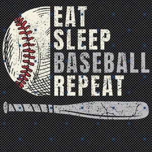 May include: A black and white graphic design with a baseball and a bat. The text reads "Eat Sleep Baseball Repeat".