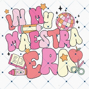 In My Maestra Era Back To School Png, Maestra Png, Bilingual Teacher Png, Dual Language, Maestra, Gift For Maestra