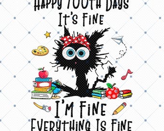 Happy 100th Days Of School It's Fine I'm Fine Everything Is Fine Png, Cute Black Cat 100 Day Of School Png, Funny Teacher Png, Teacher Png