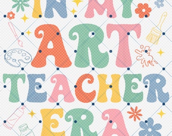 Teacher Era Art Teacher Png, Groovy In My Art Png, Teacher Era Png, Back to School Png, Teacher Appreciation, Teacher Gift Png, Digital File