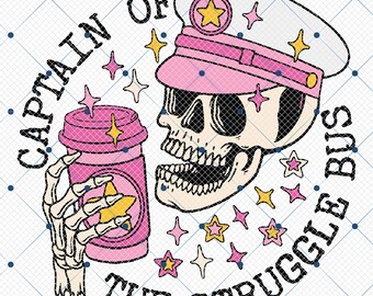 Captain Of The Struggle Bus Png, Funny Mom Png, Funny Squelette Png, Fête Des Mères Femme Png, Funny Mom Png, Cadeaux sarcastiques, Struggle Bus Png