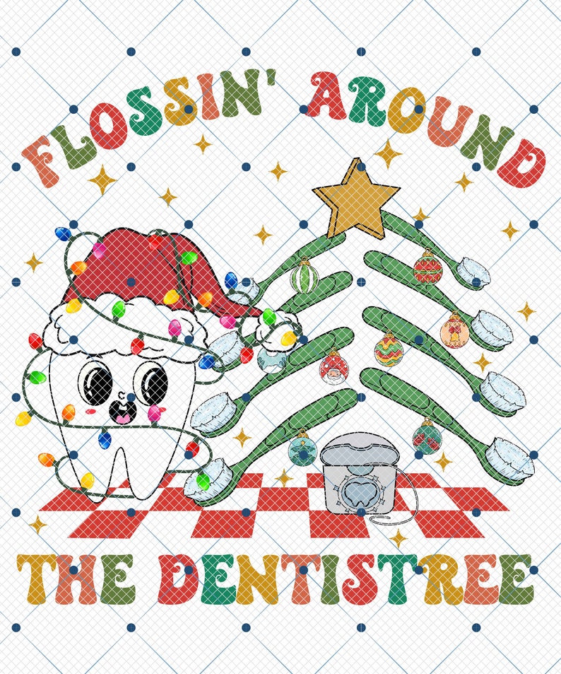 May include: A whimsical graphic featuring a tooth wearing a Santa hat, decorated with Christmas lights, and a tree made of toothbrushes. The text reads "FLOSSIN' AROUND THE DENTISTREE" in colorful, retro-style lettering, with a floss container at the base.