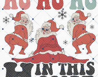 There's Some Ho's Ho's Ho's In This House Png, Santa Ugly Christmas, Retro Christmas Png, Santa Claus Light Png, Trendy Christmas Png