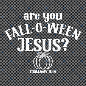 Are You Fall-O-Ween Jesus Png, Falloween Jesus Png, Christian Fall Halloween Png, Jesus Png, Matthew Bible Png, Trendy Halloween Png